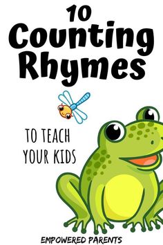 a green frog with the words 10 counting rhymes to teach your kids how to use