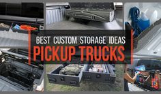 truck bed storage options for pickup trucks with the words best custom storage ideas pick up trucks