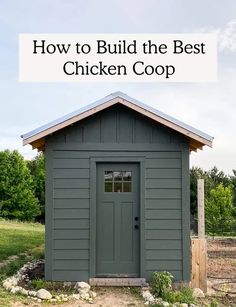 a chicken coop with the words how to build the best chicken coop on it's side