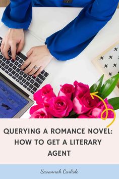 a woman typing on a laptop with flowers in front of her and the words querving a romance novel how to get a library agent