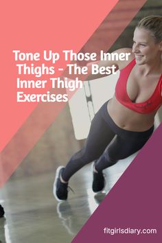 a woman in red top and black leggings with text overlay reading tone up those inner thighs the best inner thigh exercises