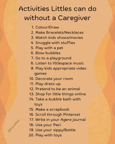 an orange poster with the words activities littles can do without a caregiver