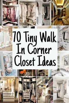 there are lots of closets and clothes in this room with the words, 10 tiny walk in corner closet ideas