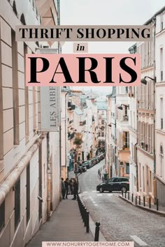 the words thrift shopping in paris on top of an image of a street