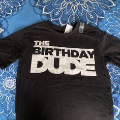 Brand New With Tags!! Boys Medium (7/8) Black T-Shirt With Graphic “The Birthday Dude”. Perfect For The Birthday Boy In Your Life! It's My Birthday Shirt, Dude Perfect, Birthday Boy Shirts, Boys Birthday, Birthday Boy, Its My Birthday, Childrens Place, Black T Shirt, Birthday Shirts