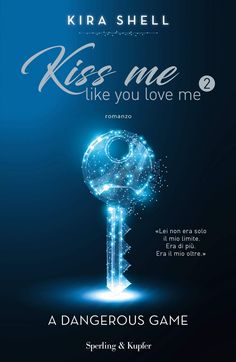 the cover for kiss me like you love me, featuring a key with glowing lights