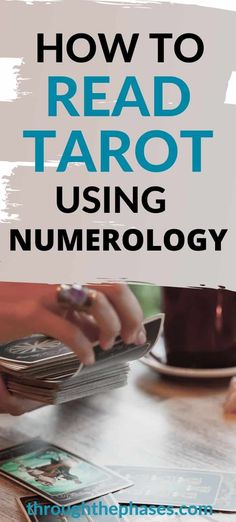 the text reads how to read tarot using numerrollogy on a wooden table