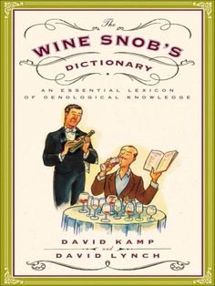 the wine snobb's dictionary an essential lesson on deneological knowledge