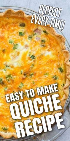 an easy to make quiche recipe in a pie pan with the words perfect every time