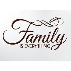 the words family is everything are in brown on a white background with an artistic swirl design