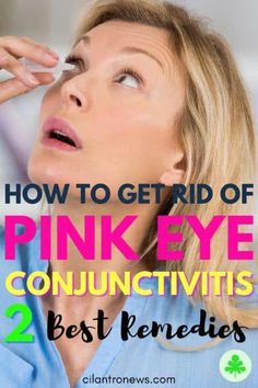 How To Get Rid Of Pink Eye Fast #ColdMedicineHomeRemedies Pink Eye Home Remedies, Best Cough Remedy, Cold And Cough Remedies, Cold Sores Remedies, Pink Eye