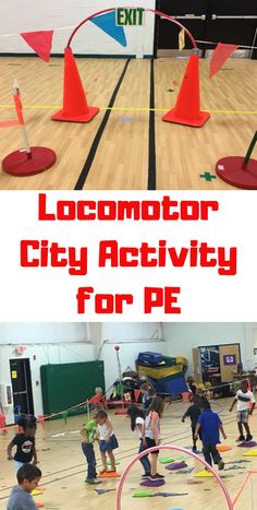 an indoor gym with children playing games and text that reads locomotr city activity for pe