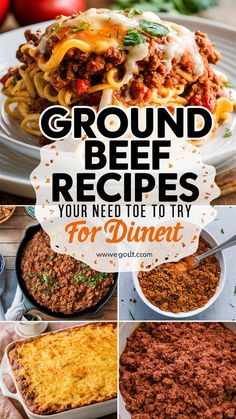 ground beef recipe collage with text overlay that reads ground beef recipes your need to try for dinner