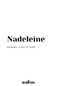 the cover of naddeline meaning a ray of hope by babyzen, featuring black and white text