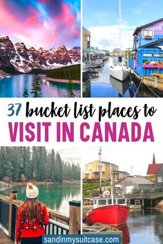 the best places to visit in canada with text overlay that reads 37 bucket list places to visit in canada