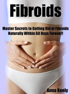 Fibroids "Master Secrets to Getting Rid of Fibroids Naturally Within 60 Days Forever!" Microbiome Diet, Heavy Menstrual, Menstrual Pain Relief, Fibroid Diet, Preparing For Surgery, Fibroid Tumors, Healthy Hacks, Improve Fertility, Inner Balance