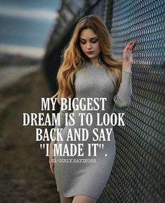 a woman leaning against a fence with the caption'my biggest dream is to look back and say i made it '