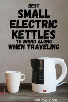 a wall decal that says best small electric kettles to bring along when traveling