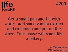 a sign that reads, get a small pan and fill with water add some vanilla extract and cinnamon and put on the stove