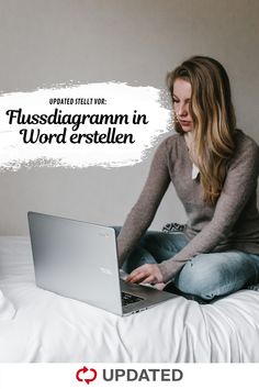 a woman sitting on top of a bed with a laptop computer in her lap and the caption reads, updated tell your fussiagramm in word ersteilen