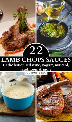 four different pictures with the words 22 lamb chops sauces and various dishes in them