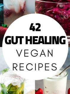 four different pictures with the words 42 gut - healing vegan recipes on them