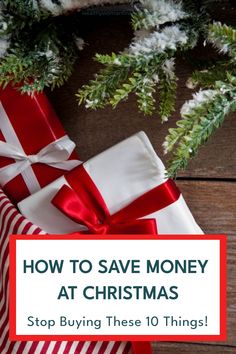 Christmas gifts wrapped with red and white ribbons under a pine branch, with text: "How to Save Money at Christmas - Stop Buying These 10 Things!" Budget Holiday Decor, Simplify Christmas, Holiday Scented Candles, Leftover Halloween Candy