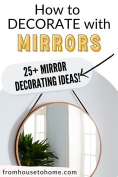 a mirror with the words how to decorate with mirrors and decorating ideas on it