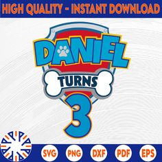 the logo for dane turns 3 high quality instant digital file with an image of paw patrol