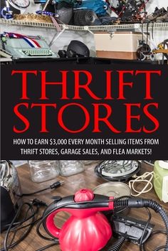 thrift stores how to earn $ 350 every month selling items from thrift stores, garage sales, and flea markets