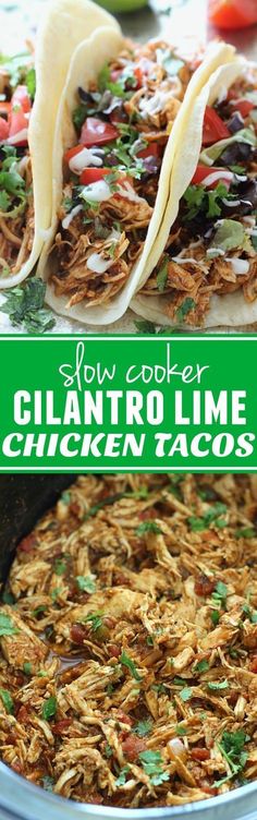 slow cooker cilantro lime chicken tacos in a pan with the title above it