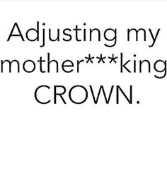 the words adjusting my mother king crown are in black and white text on a white background