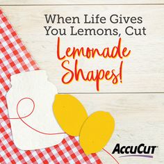 the lemonade shapes are cut out and placed on a checkered tablecloth with text that reads when life gives you lemons, cut lemonade shapes