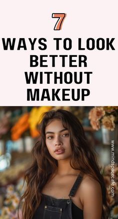 How To Change Your Look Completely, How To Look Attractive Without Makeup, How To Enhance Your Beauty, How To Be Prettier Without Makeup, How To Look More Feminine Face, How To Look Better Without Makeup, How To Make Yourself Prettier, How To Become Attractive, How To Become More Attractive