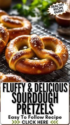 the cover of fluffy and delicious sourdough pretzels easy to follow recipe