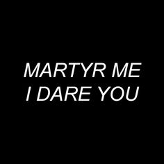 the words marry me i dare you on a black background