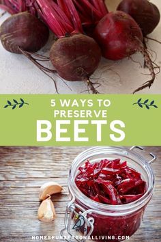 beets in a jar with the words 5 ways to preserve beets on it