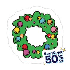 a sticker with the words buy 10 get 50 % off on it and a christmas wreath