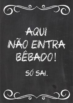 a chalkboard with the words aou nao entra bebado so sa