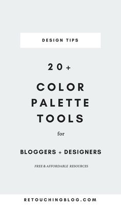 the title for 20 + color palette tools for bloggers and designers