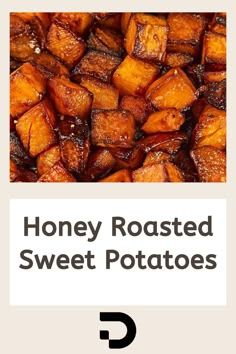 the words honey roasted sweet potatoes are in black and white