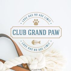 a dog's leash with the words love has no age limit club grand paw on it