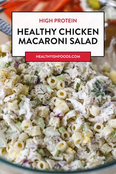 healthy chicken macaroni salad in a glass bowl with the title overlay reads, high protein healthy chicken macaroni salad