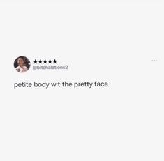 the tweet is being used to describe pette body with the pretty face