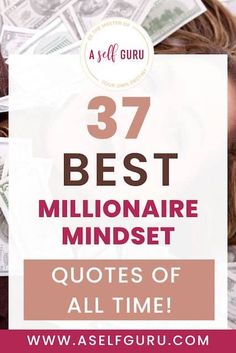 a woman with money on her head and the words 37 best millionaire mindset quotes of all time