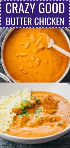 two pictures with the words crazy good butter chicken on them and an image of rice in a bowl