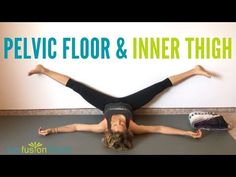 a woman doing a yoga pose with the words pelvic floor and inner thigh