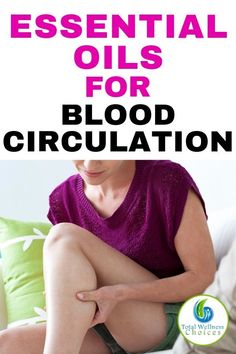 Improve blood circulation with these essential oils for poor circulation. #circulation #poorcirculation #poorcirculation #essentialoils #improvecirculation #increasecirculation Oils For Migraines, Essential Oils For Inflammation, Essential Oils For Migraines, Essential Oils Dogs, Essential Oils For Massage, Essential Oils For Headaches