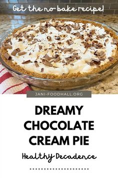 a pie with chocolate and whipped cream on top is shown in the foreground text reads, get the no - bake recipe