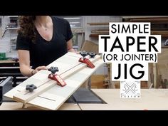 a woman standing next to a table with some tools on it and the words, simple taper or joinr jig